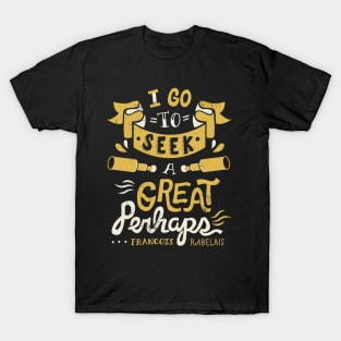Great Perhaps T-Shirt